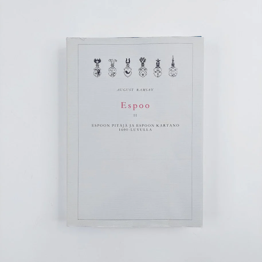 August Ramsay: Espoo II -Espoon pitäjä ja kartano 1600 - luvulla