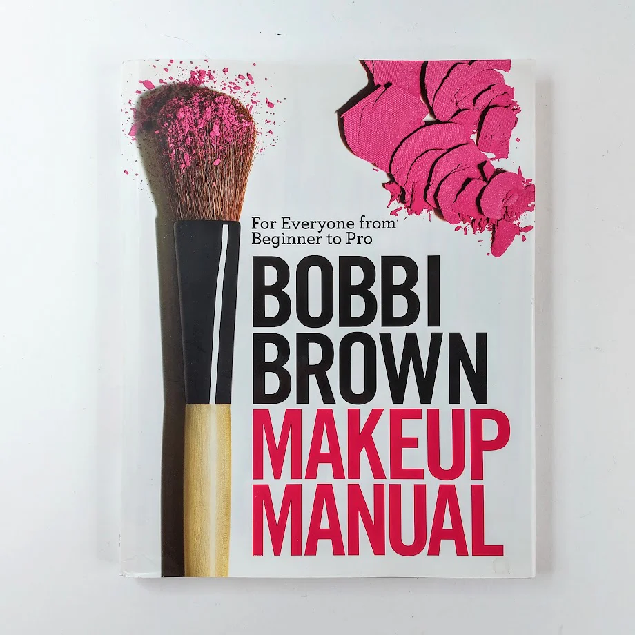 Bobbi Brown: Makeup Manual
