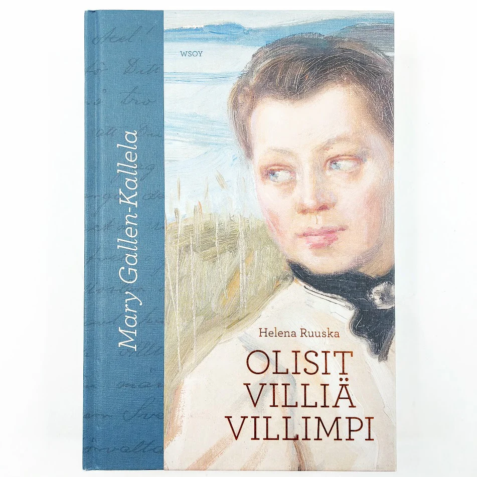 Helena Ruuska: Mary Gallen-Kallela - Olisit villiä villimpi