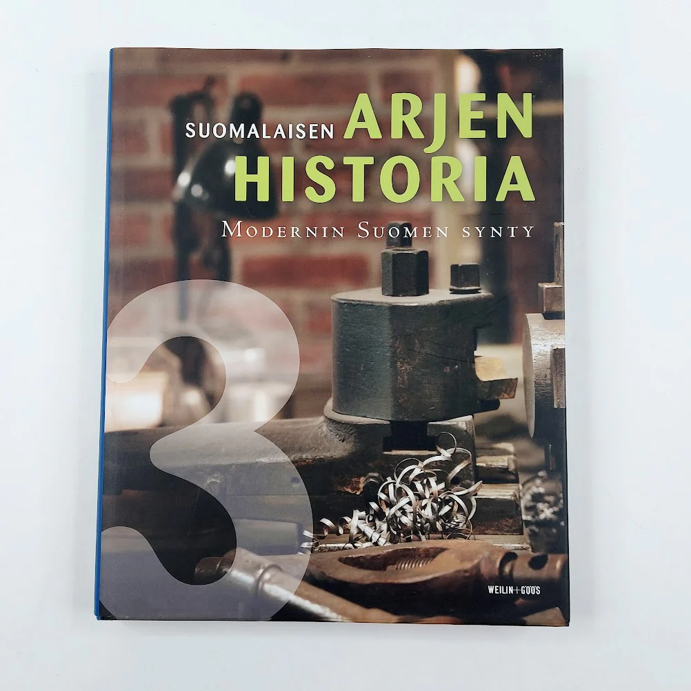 Kai Häggman: Suomalaisen arjen historia 3 - Modernin Suomen synty