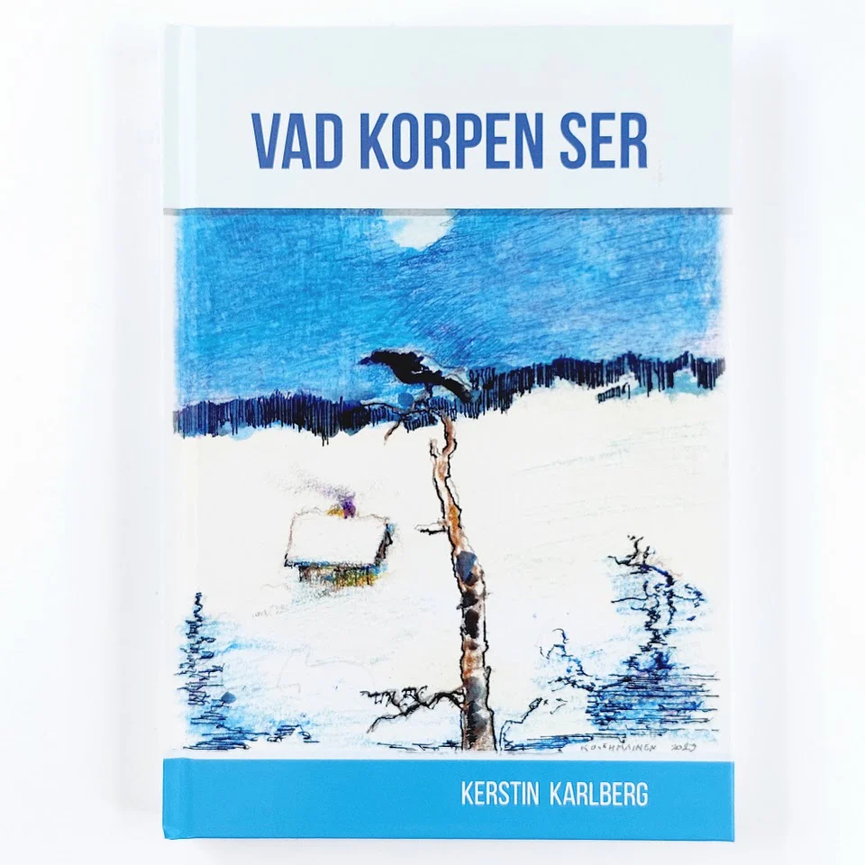 Kerstin Karlberg: Vad korpen ser