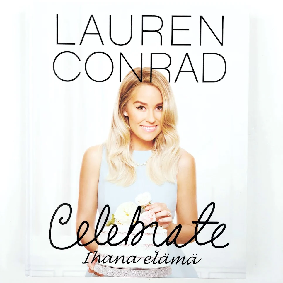 Lauren Conrad: Celebrate - Ihana elämä